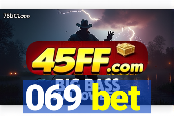 069 bet